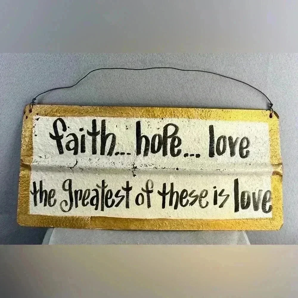Recycled barn tin sign “Faith, Hope, Love, but the greatest of these is Love,